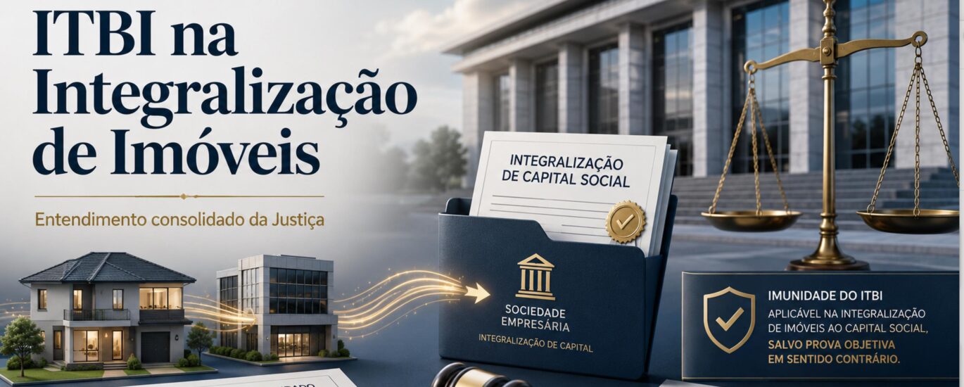 Arte ilustrativa sobre imunidade de ITBI na integralização de imóveis ao capital social de sociedade empresária